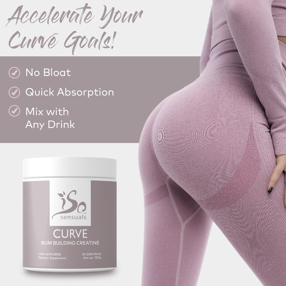 IsoSensuals Curve Bum Building Creatine - Micronized 200 Mesh for Smooth Muscle IsoSensualsBuy Supplements Australia